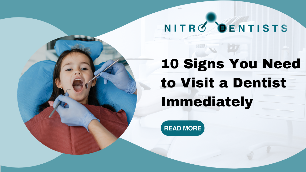 10 Signs You Need to Visit a Dentist Immediately