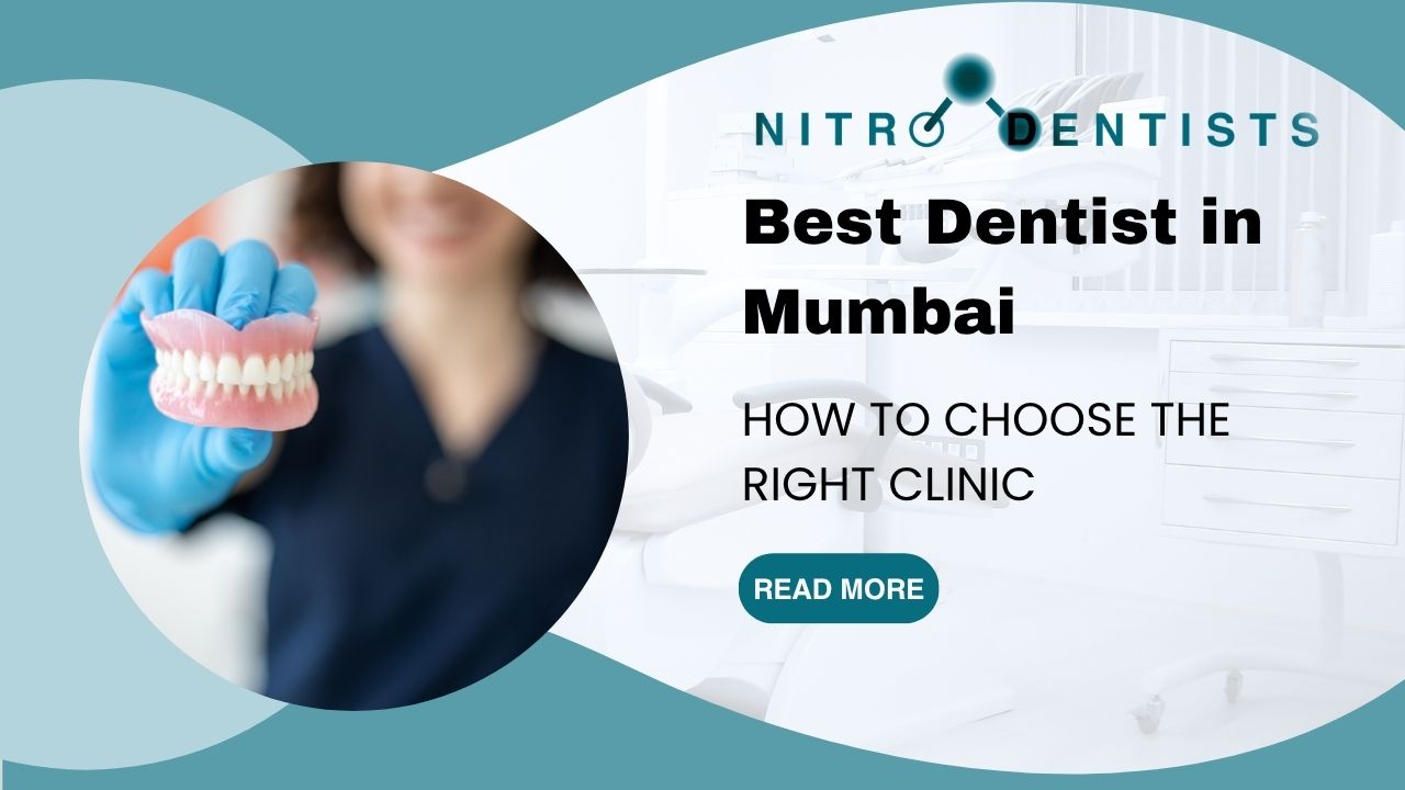 Best Dentist in Mumbai: How to Choose the Right Clinic