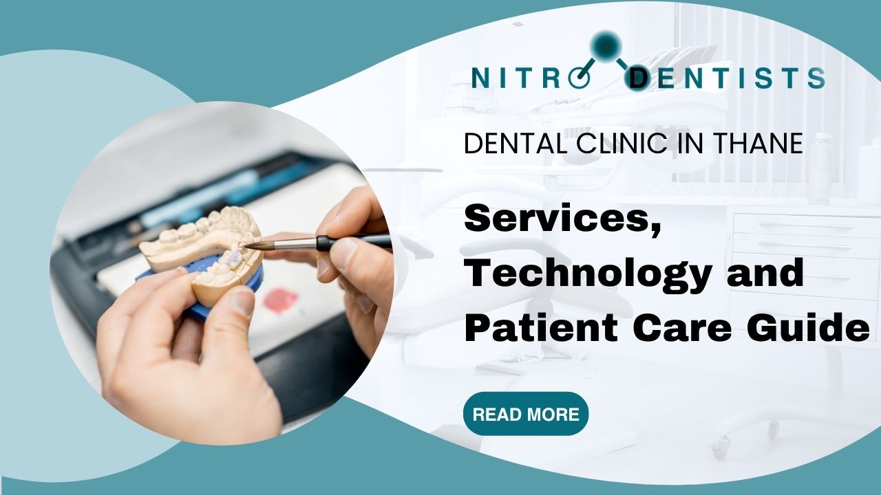 Dental Clinic in Thane: Services, Technology and Patient Care Guide