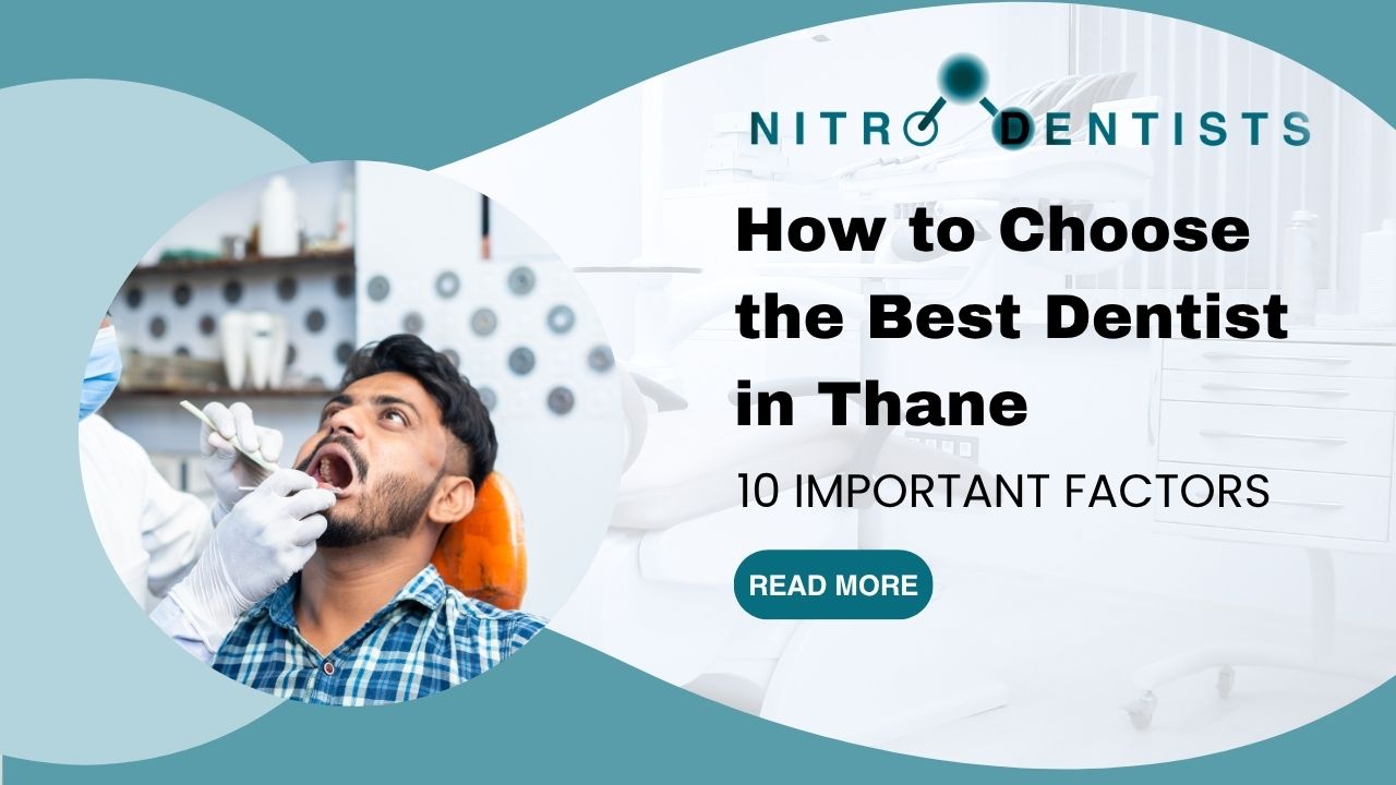 How to Choose the Best Dentist in Thane: 10 Important Factors