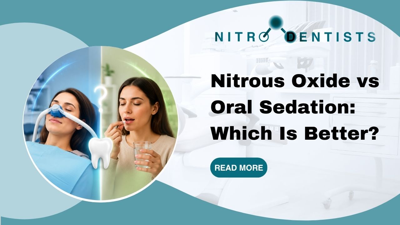 Nitrous Oxide vs Oral Sedation Comparison