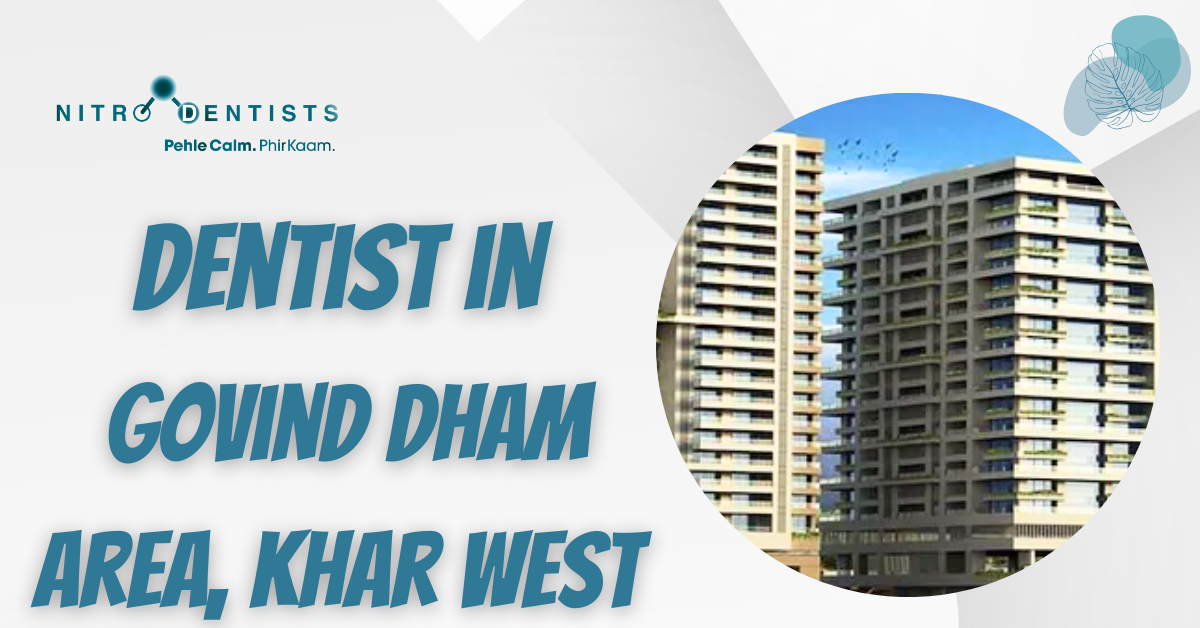 Read more about the article Dentist in Govind Dham Area, Khar West