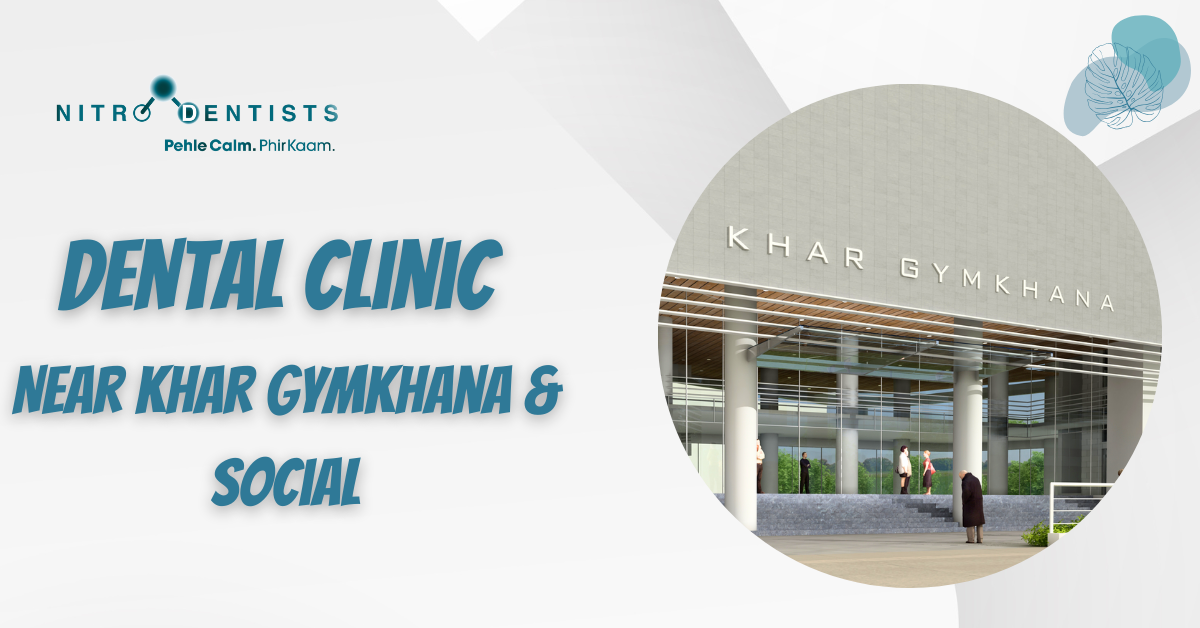 Read more about the article Dental Clinic Near Khar Gymkhana & Social
