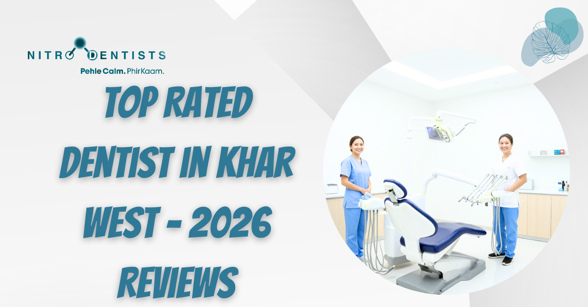 Read more about the article # Top Rated Dentist in Khar West – 2026 Reviews