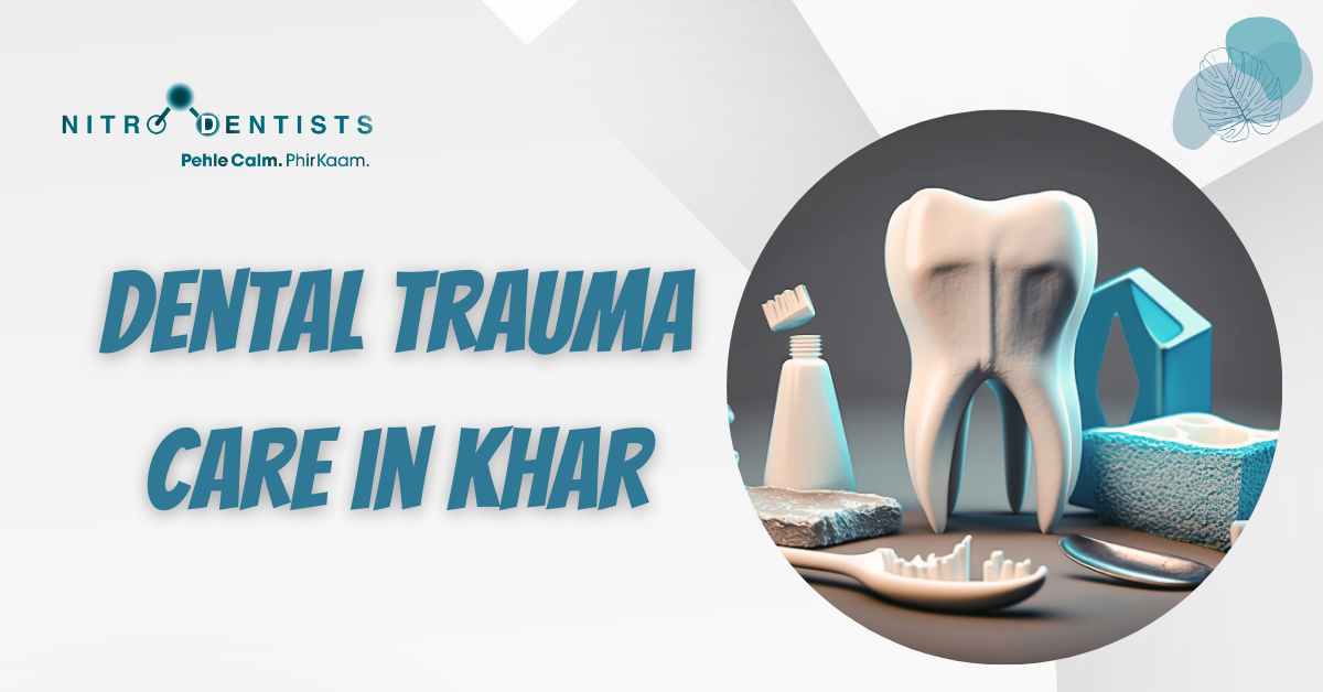 Read more about the article Dental Trauma Care in Khar